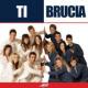 Ti Brucia <span>(2008)</span> cover