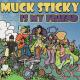 Muck Sticky Is My Friend <span>(2008)</span> cover